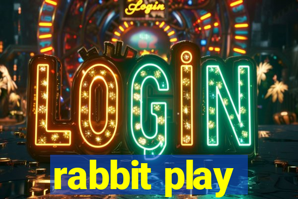 rabbit play